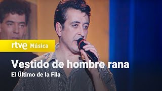 El Último de la Fila – “Vestido de hombre rana” (La Primera del Año, 1996) HD