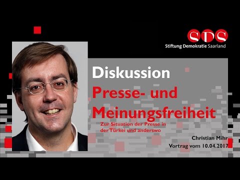 DISKUSSION Christian Mihr: #Pressefreiheit und Meinungsfreiheit. - 10.04.17