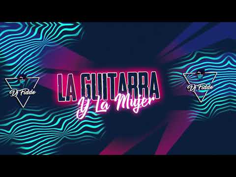 LA GUITARR Y LA MUJER (Pistero) - Dj Fiddo - LOS CONTINUADOS