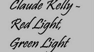 Claude Kelly - Red Light Green Light