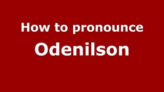 How to pronounce Odenilson