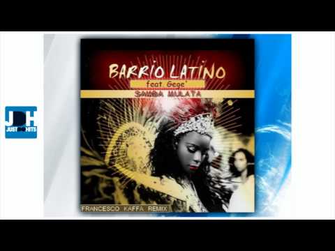 Barrio Latino ft. Gege - Samba Mulata (Francesco Kaffa Mix)