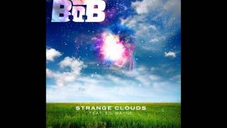 B.O.B ft Lil Wayne - Strange Clouds - Clean Version