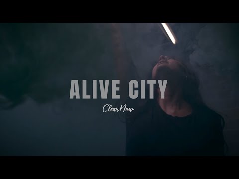 Clear Now Music Video by Alive City