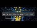 The Master Designer - The Song Trailer #1 
