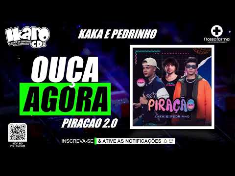 KAKA E PEDRINHO PIRACAO 2.0 - 2024