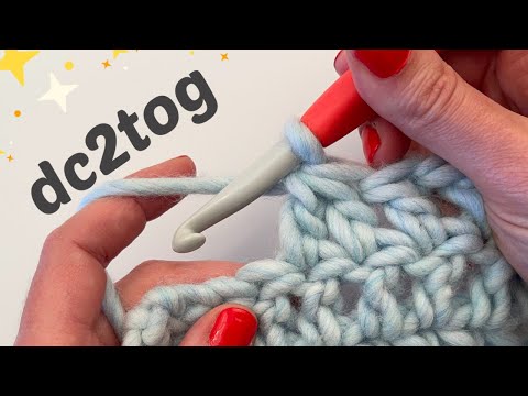 Dc2tog, or Double Crochet Two Together | How to decrease (dec) for beginners