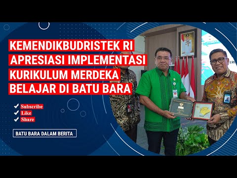 KEMENDIKBUDRISTEK RI APRESIASI IMPLEMENTASI KURIKULUM MERDEKA BELAJAR DI BATU BARA