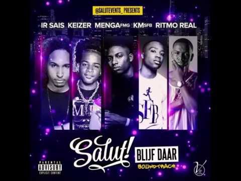 Ir Sais - Blijf Daar ft Menga (FMG) KM(SFB) Ritmo Real & Keizer