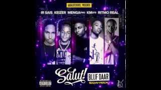 Ir Sais - Blijf Daar ft Menga (FMG) KM(SFB) Ritmo Real & Keizer