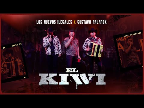 Los Nuevos Ilegales & Gustavo Palafox - El Kiwi