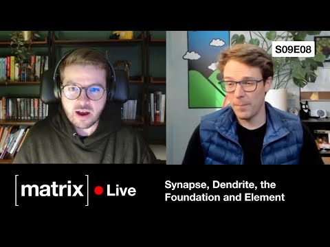 Matrix Live S09E08 — Synapse, Dendrite, the Foundation and Element