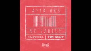 AFTR HRS ft Tim Gent - No Labels
