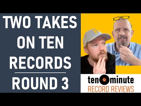 Two Takes On Ten Records: Round 3 (Episode 278)