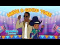 Have a Good Time Ft. Charlie Wilson - Gracie’s Corner - Kids Songs + Nursery Rhymes