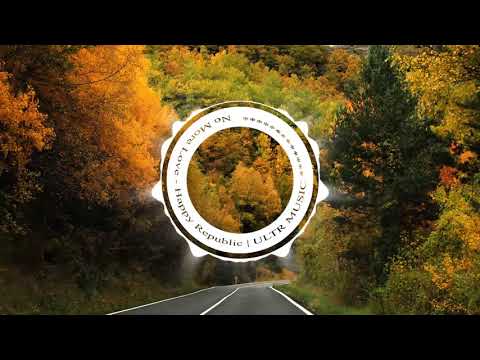 No More Love - Happy Republic | ULTR MUSIC