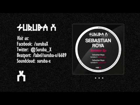 Sebastian Roya - Sortidor A (Original mix). SURUBAX040