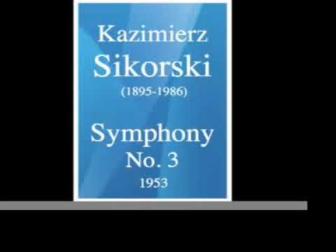 Kazimierz Sikorski (1895-1986) :  Symphony No. 3 (1953)