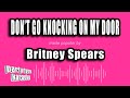 Britney Spears Don T Go Knocking On My Door Karaoke Version
