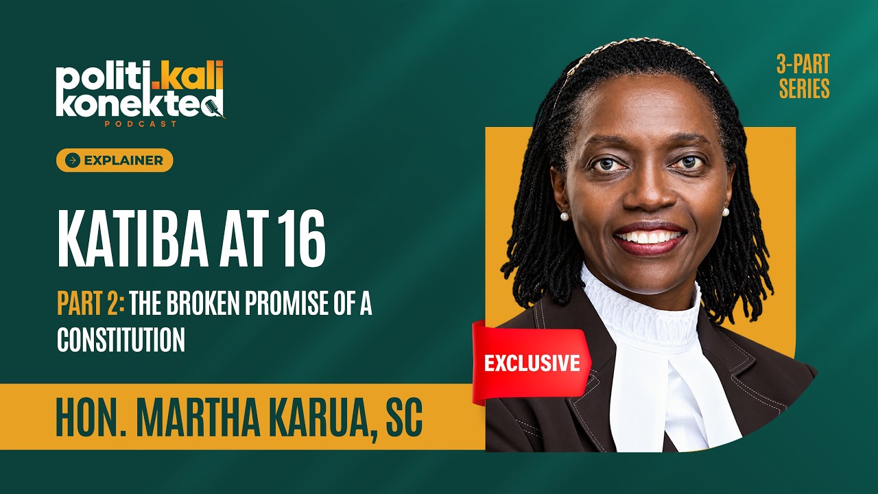 Katiba at 16: The Broken Promise of a Constitution & Why I Had to Quit Cabinet | Hon. Martha Karua