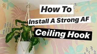 How to Install A Ceiling Hook - Perfect for hanging plants!