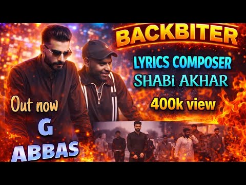 BackBiter ( Official Music video ) G ABBAS ft  SHABi AKHAR | Latest panjabi songs 2025