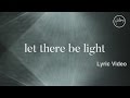 Hillsong Worship - Let There Be Light (Lyric Video)