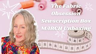 MARCH Sew Obsessed Unboxing| My Plan for this month's Fabric