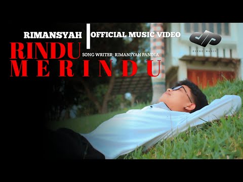 Rimansyah - Rindu Merindu (Official Music Video)