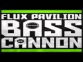 Flux Pavilion - Bass Cannon [FULL VERSION] (HD ...
