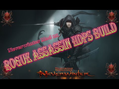 Neverwinter Mod 21 - Rogue  HDPS Build / Assassin Rogue  HDPS Build For Endgame