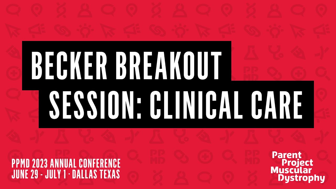 Becker Breakout Session: Clinical Care - PPMD 2023 Annual Conference
