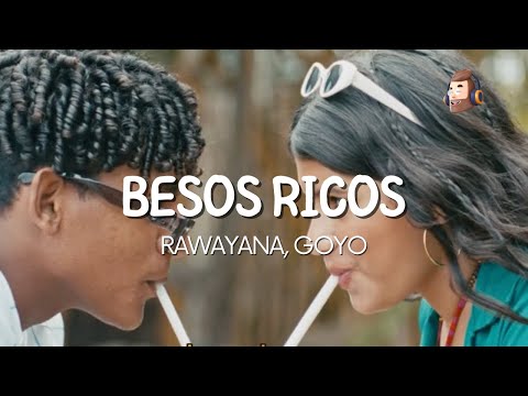 Rawayana, Goyo - Besos Ricos / Letra