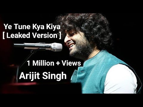 Ye Tune Kya Kiya - Arijit Singh Version | Unreleased Version | Once Upon A Time In Mumbai Dobara