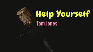 Help Yourself  - Tom Jones lyrics