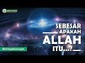 Sebesar Apakah Allah Subhannahu Wa Ta Ala Itu