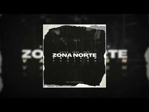 OCEAN × CUBO × ISSY -  ZONA NORTE VACILÓN (Prod:  Wildson Records)