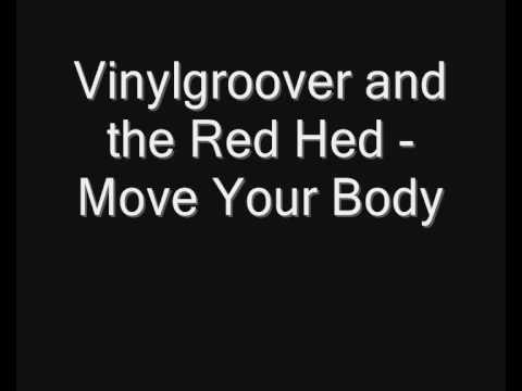 Vinylgroover and the Red Hed - Move Your Body