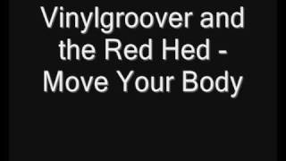 Vinylgroover and the Red Hed - Move Your Body