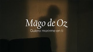 Mägo de Oz - Quiero morirme en ti (Lyrics)