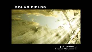 Solar Fields - Altered Second Movements [Full Album]