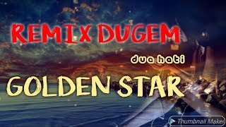 Download lagu Dugem Abesss !!! DJRemix2019 #DuaHati GOLDENSTAR  #gs #X9 || GOLDENSTAR || WARNAWARNI || mp3