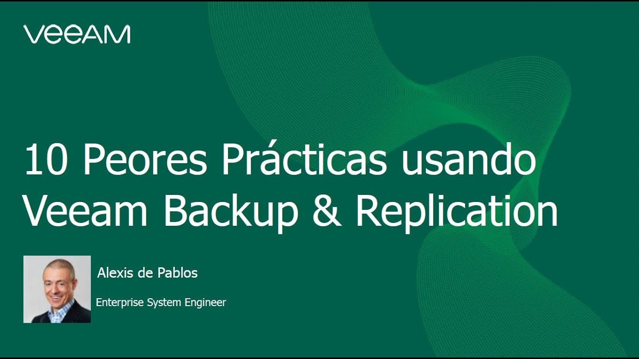 10 Peores Prácticas usando Veeam Backup & Replication video