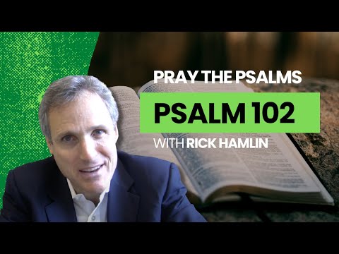 Pray the Psalms - Psalm 102