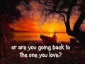 THE ONE YOU LOVE - Glenn Frey (Lyrics)