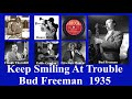 Keep Smiling At Trouble - Bud Freeman - 1935