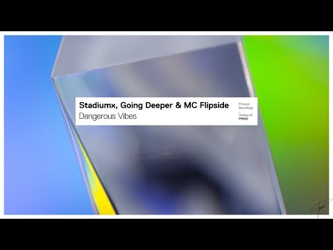 Stadiumx, Going Deeper & MC Flipside - Dangerous Vibes // Feb 16