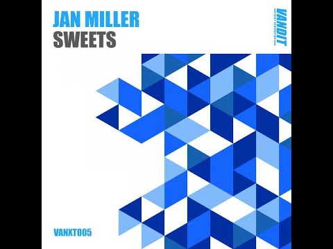 Jan Miller - Sweets (Extended Mix)