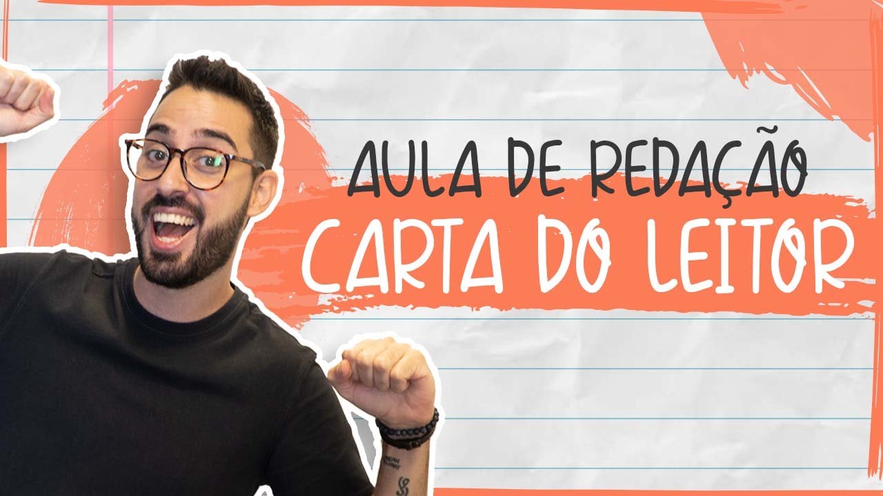 AULA DE REDAÇÃO | CARTA DO LEITOR