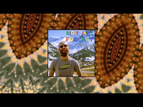 Riot Jazz Podcast #1 with Nishy Blaze